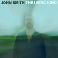 Smith John - The Living Kind in the group OTHER / Forthcoming products - 10 percent at Bengans Skivbutik AB (5516684)