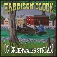 Clock Harrison - On Greenwater Stream in the group VINYL / Pop-Rock at Bengans Skivbutik AB (5517067)