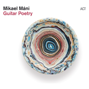 Máni Mikael - Guitar Poetry in the group CD / Jazz at Bengans Skivbutik AB (5517171)