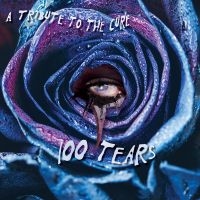 Various Artists - 100 Tears - A Tribute To The Cure in the group CD / Pop-Rock at Bengans Skivbutik AB (5517295)