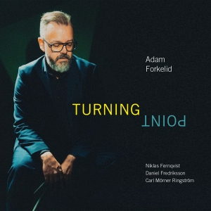 Adam Forkelid - Turning Point in the group CD / Klassiskt at Bengans Skivbutik AB (5517506)