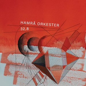 Hamrå Orkester - Hamrå Orkester - 32,8 in the group OUR PICKS / Frontpage - CD New & Forthcoming at Bengans Skivbutik AB (5517507)