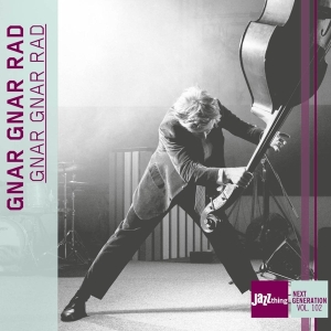 Gnar Gnar Rad - Gnar Gnar Rad - Jazz Thing Next Generation Vol. 102 in the group OTHER / Forthcoming products - 10 percent at Bengans Skivbutik AB (5517665)