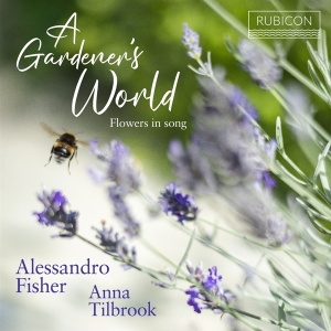 Alessandro Fisher & Anna Tilbrook - A Gardener's World (Flowers In Song) in the group OTHER / Forthcoming products - 10 percent at Bengans Skivbutik AB (5517684)