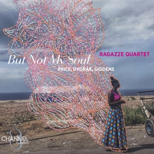 Ragazze Quartet - Price, Dvorak & Giddens: But Not My in the group OUR PICKS / Christmas gift tip CD at Bengans Skivbutik AB (5517945)