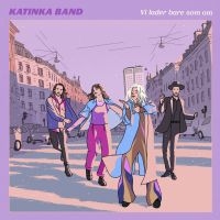 Katinka Band - Vi Lader Bare Som Om in the group OTHER / Forthcoming products - 10 percent at Bengans Skivbutik AB (5518073)