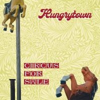 Hungrytown - Circus For Sale in the group OUR PICKS / Friday Releases / Friday the 21th June 2024 at Bengans Skivbutik AB (5518318)