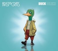 Aristocrats The - Duck (Deluxe Version W/Bonus) in the group OUR PICKS / Friday Releases / Friday The 22nd of Mars 2024 at Bengans Skivbutik AB (5518402)