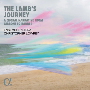 Ensemble Altera Christopher Lowrey - The Lamb's Journey - A Choral Narra in the group CD / Klassiskt at Bengans Skivbutik AB (5518567)