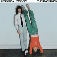 The Lemon Twigs - A Dream Is All We Know in the group OUR PICKS / Christmas gift tip CD at Bengans Skivbutik AB (5518584)