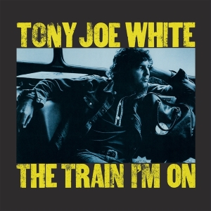 Tony Joe White - The Train I'm On in the group OUR PICKS /  Christmas gift tip Vinyl at Bengans Skivbutik AB (5518730)