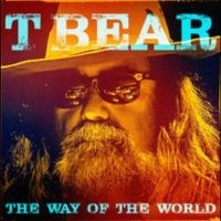 T Bear - The Way Of The World in the group OUR PICKS / Christmas gift tip CD at Bengans Skivbutik AB (5518856)