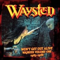 Waysted - Won't Get Out Alive: Waysted Volume in the group OUR PICKS / Frontpage - CD New & Forthcoming at Bengans Skivbutik AB (5518887)