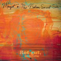 Margot And The Nuclear So And So's - Rot Gut, Domestic + Farewell, My Gr in the group OUR PICKS / Frontpage - Vinyl New & Forthcoming at Bengans Skivbutik AB (5518967)