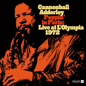 Cannonball Adderley - Poppin In Paris: Live At The Olympia 1972 in the group OUR PICKS / Record Store Day / RSD24 at Bengans Skivbutik AB (5519428)