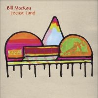 Mackay Bill - Locust Land in the group Pop-Rock at Bengans Skivbutik AB (5519643)