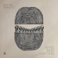 Equal Spirits - Wise And Waiting in the group OUR PICKS / Frontpage - Vinyl New & Forthcoming at Bengans Skivbutik AB (5520232)