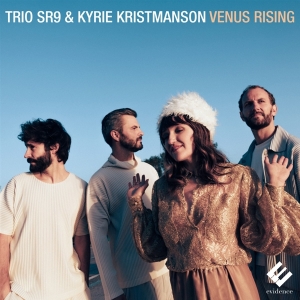 Trio Sr9 & Kyrie Kristmanson - Venus Rising in the group OUR PICKS / Christmas gift tip CD at Bengans Skivbutik AB (5520338)