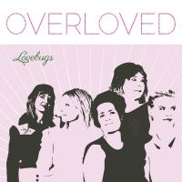 Lovebugs - Overloved in the group OUR PICKS / Frontpage - Vinyl New & Forthcoming at Bengans Skivbutik AB (5520555)