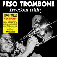 Feso Trombone - Freedom Train in the group OUR PICKS / Frontpage - Vinyl New & Forthcoming at Bengans Skivbutik AB (5520666)