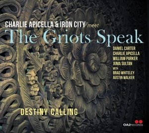 Charlie Apicella & Iron City Meet The Griots Speak - Destiny Calling in the group OTHER / Forthcoming products - 10 percent at Bengans Skivbutik AB (5520714)