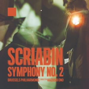 Brussels Philharmonic & Kazushi Ono - Scriabin - Symphony No. 2 in the group OTHER / Forthcoming products - 10 percent at Bengans Skivbutik AB (5520715)