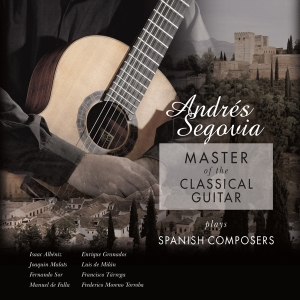 Andrés Segovia - Master Of The Classical Guitar in the group OTHER / Forthcoming products - 10 percent at Bengans Skivbutik AB (5521063)