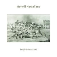 Normil Hawaiians - Empires Into Sand in the group OTHER / Forthcoming products - 10 percent at Bengans Skivbutik AB (5521226)