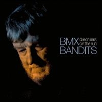 Bmx Bandits - Dreamers On The Run in the group OUR PICKS / Frontpage - Vinyl New & Forthcoming at Bengans Skivbutik AB (5521241)