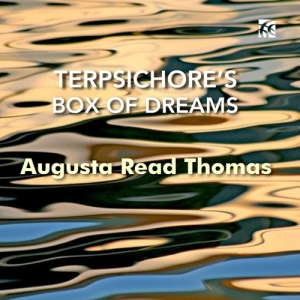 Augusta Read Thomas - Terpsichore's Box Of Dreams in the group OTHER / Forthcoming products - 10 percent at Bengans Skivbutik AB (5521297)