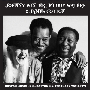 Johnny Winter & Muddy Waters & James Cotton - Live In Boston ’77 (Best Of Vol.1) in the group OUR PICKS /  Christmas gift tip Vinyl at Bengans Skivbutik AB (5521411)