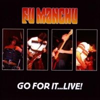 Fu Manchu - Go For It...Live! (2 Cd) in the group MUSIK / Dual Disc / Pop-Rock at Bengans Skivbutik AB (5521485)