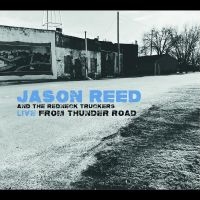 Jason Reed And The Rednek Truckers - Live From Thunder Road in the group CD / Pop-Rock at Bengans Skivbutik AB (5521511)