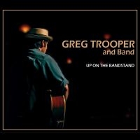 Greg Trooper And Band - Up On The Bandstand in the group OUR PICKS / Christmas gift tip CD at Bengans Skivbutik AB (5521512)