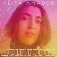 Amador Alisa - Multitudes in the group OUR PICKS / Friday Releases / Friday the 7th June 2024 at Bengans Skivbutik AB (5521552)