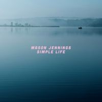 Mason Jennings - Simple Life in the group OUR PICKS / Frontpage - Vinyl New & Forthcoming at Bengans Skivbutik AB (5521555)