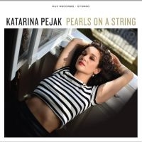 Pejak Katarina - Pearls On A String in the group OUR PICKS / Frontpage - Vinyl New & Forthcoming at Bengans Skivbutik AB (5521793)