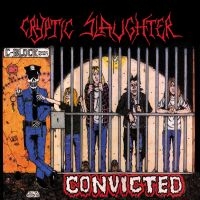 Cryptic Slaughter - Convicted in the group OUR PICKS / Frontpage - Vinyl New & Forthcoming at Bengans Skivbutik AB (5521984)