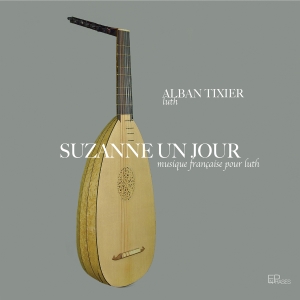 Alban Tixier - Suzanne Un Jour in the group CD / Klassiskt at Bengans Skivbutik AB (5522137)