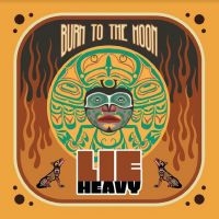 Lie Heavy - Burn To The Moon in the group OUR PICKS / Frontpage - Vinyl New & Forthcoming at Bengans Skivbutik AB (5522459)
