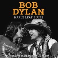 Dylan Bob - Maple Leaf Blues (2 Cd) in the group CD / Pop-Rock at Bengans Skivbutik AB (5522833)