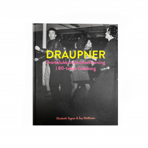 Draupner - Svartklubb Och Kulturförening I 80-Talet in the group OUR PICKS / Music Books at Bengans Skivbutik AB (5522930)