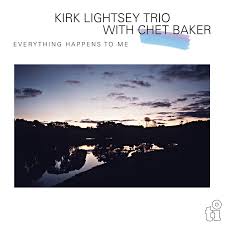 Kirk Lightsey Trio & Chet Baker - Everything Happens To Me in the group OTHER / -Startsida MOV at Bengans Skivbutik AB (5522949)