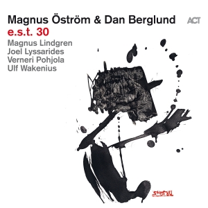 Magnus Öström & Dan Berglund - E.S.T. 30 in the group OUR PICKS / Friday Releases / Friday the 31st of May 2024 at Bengans Skivbutik AB (5523044)