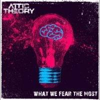 Attic Theory - What We Fear The Most in the group OUR PICKS / Friday Releases / Friday the 12th of july 2024 at Bengans Skivbutik AB (5523058)