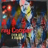 Cooper Ray - Even For A Shadow in the group OUR PICKS / Christmas gift tip CD at Bengans Skivbutik AB (5523122)