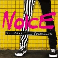 Noice - Tillbaka Till Framtiden in the group CD / Pop-Rock at Bengans Skivbutik AB (5523306)