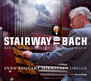 Sven-Ingvart Mikkelsen - Stairway To Bach in the group OUR PICKS / Christmas gift tip CD at Bengans Skivbutik AB (5523550)