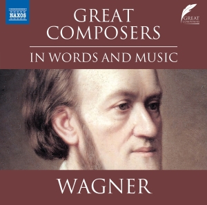 Richard Wagner - Great Composers In Words & Music in the group OUR PICKS / Christmas gift tip CD at Bengans Skivbutik AB (5523603)