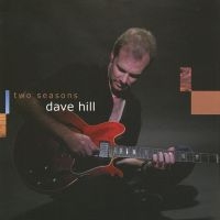 Dave Hill - Two Seasons in the group CD / Jazz at Bengans Skivbutik AB (5523631)